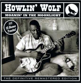 Howlin' Wolf - Moanin' In The Moonlighr [The Definitive Remastered Edition] (2012) APE