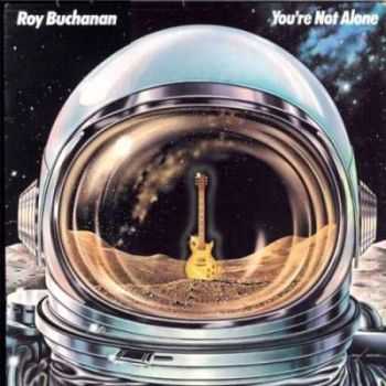 Roy Buchanan - You're Not Alone (1978)