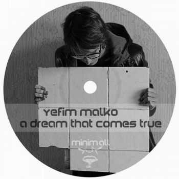 Yefim Malko - A Dream That Comes True (2013)