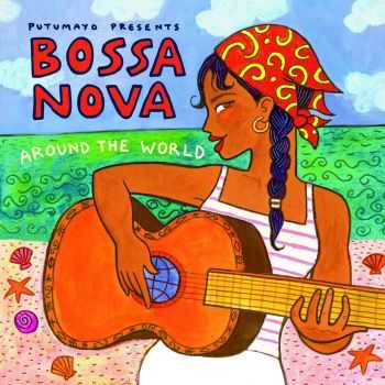 VA - Putumayo Presents: Bossa Nova Around The World (2011) FLAC