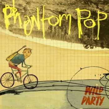 Wild Party - Phantom Pop (2013)