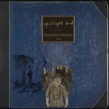 Spotlight Kid - Disaster Tourist [Deluxe Edition] (2012)