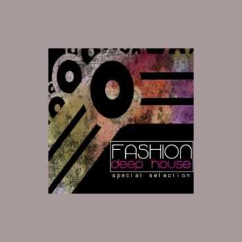 VA - Fashion Deep House - Special Selection (2013)