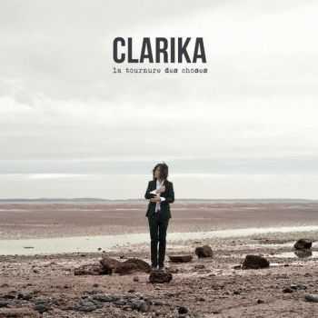 Clarika - La Tournure Des Choses (2013)