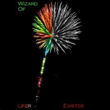 Wizard Of - Lifer / Exister (2013)