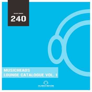 VA - Musicheads Lounge Catalogue, Vol. 1 (2013)