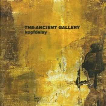 The Ancient Gallery  - Kopfdelay (2002)