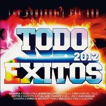 Todo Exitos 2012 (Los Numeros Uno Del Anyo) (2013)