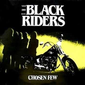 The Black Riders - The Chosen Few (1985) The Black Riders - The Chosen Few (1985)