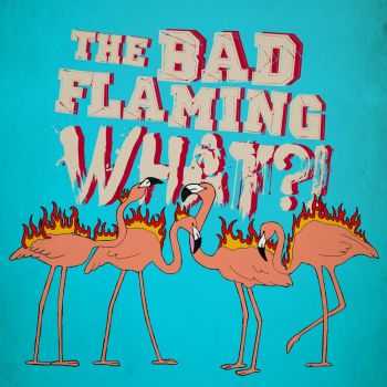 The Bad Flaming Wires - The Bad Flaming What!? [EP] (2013)