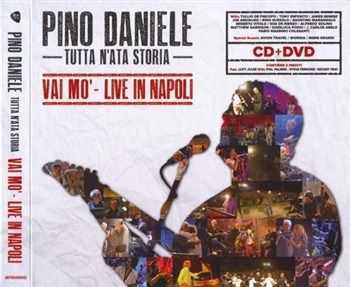 Pino Daniele - Tutta n'ata storia - Vai mo' (Live in Napoli) (2013)