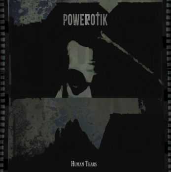 Powerotik - Human Tears (2012)