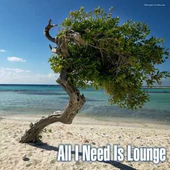 VA - All I Need Is Lounge (2013)