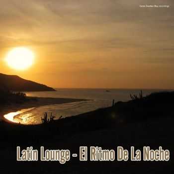 VA - Latin Lounge - El Ritmo de la Noche  (2013)