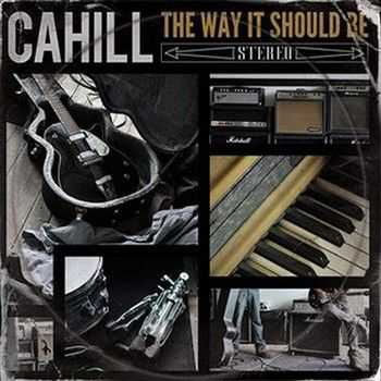 Cahill - The Way It Should Be (2013)