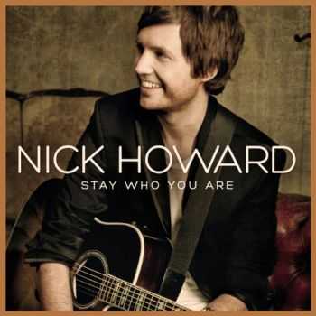 Nick Howard - Stay Who You Are (iTunes Special Version) (2013)