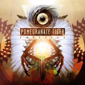 Pomegranate Tiger - Entities (2013) HQ Pomegranate Tiger - Entities (2013) HQ