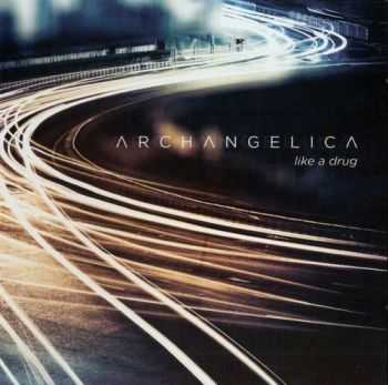 Archangelica - Like A Drug (2013)