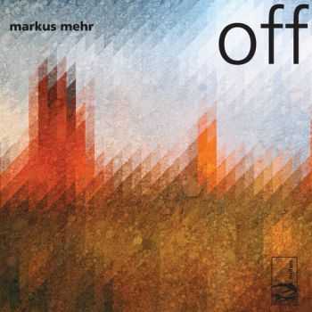 Markus Mehr - Off (2013)