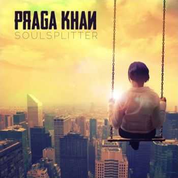 Praga Khan - Soulsplitter (2013)