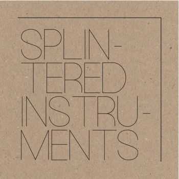 Matthew Collings - Splintered Instruments (2013)