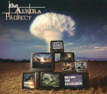 The Aurora Project - Selling The Aggression (2013)