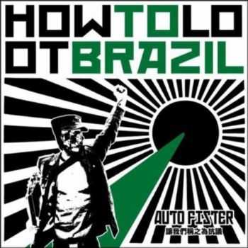 How to Loot Brazil - Auto Fister (2012)