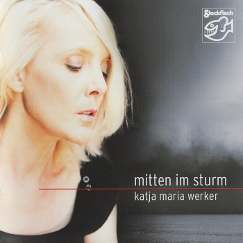 Katja Maria Werker - Mitten Im Sturm (2011) HQ