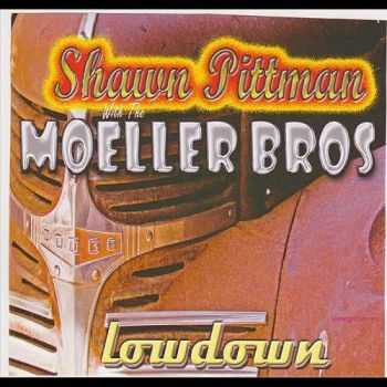 Shawn Pittman & The Moeller Bros - Lowdown (2010)  