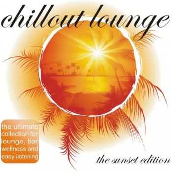 VA - Chillout Lounge - The Sunset Edition (2013)