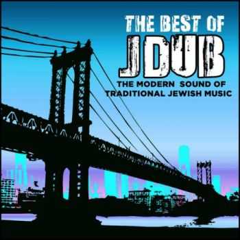 VA - The Best of Jdub: The Modern Sound of Traditional Jewish Music (2012)