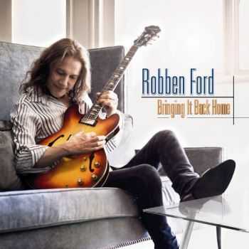 Robben Ford - Bringing It Back Home (2013)