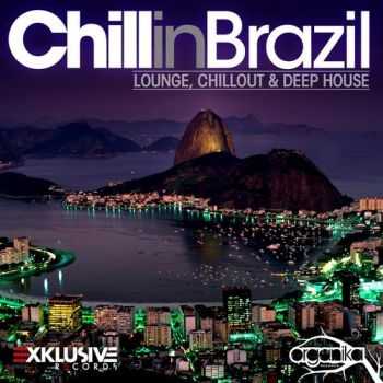 VA - Chill in Brazil - Lounge, Chill Out & Deep House (2012)