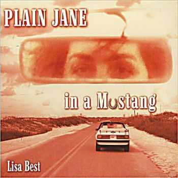 Lisa Best - Plain Jane In A Mustang (2010)  