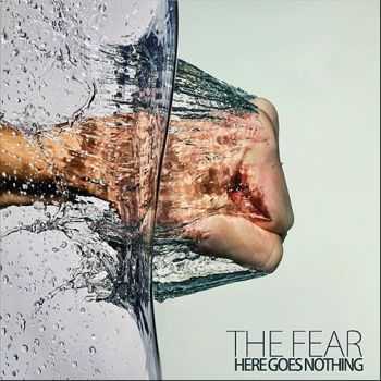 The Fear - Here Goes Nothing (2012)