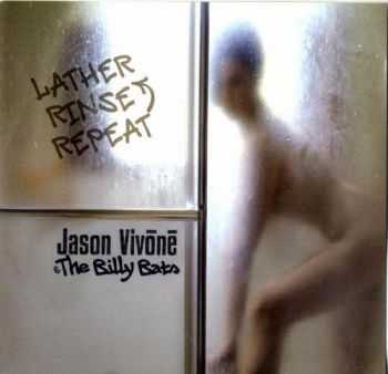 Jason Vivone & the Billy Bats - Lather Rinse Repeat (2012)