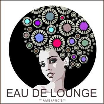 VA - Eau De Lounge (Ambiance) (2013)