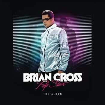 Brian Cross  Pop Star The Album (2013)