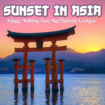 VA - Sunset in Asia (Ethnic Buddha Zen Bar Chillout Lounge) (2013)