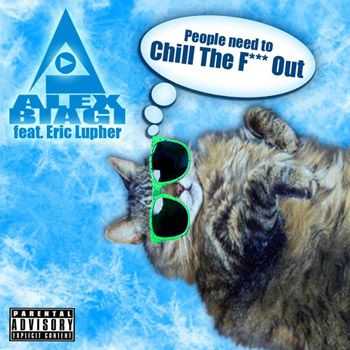 Alex Biagi - Chill the F*** Out (2012)