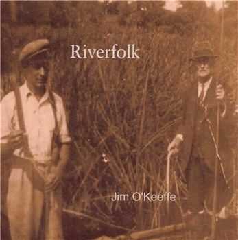 Jim O'Keeffe - Riverfolk (2013)