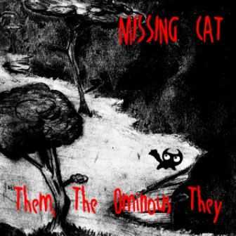 Missing Cat - Them, The Ominous They 2013