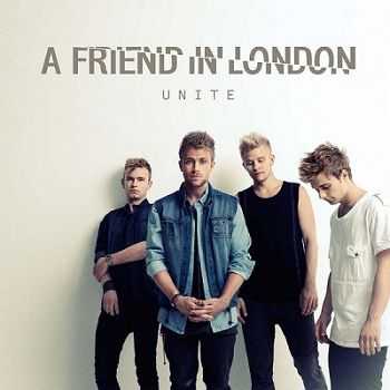 A Friend In London - Unite [Deluxe Version] (2013)