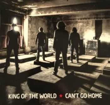 King Of The World - Can't Go Home (2013)