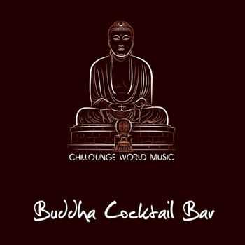 VA - Buddha Cocktail Bar 2013 (Chillounge World Music) (2013)