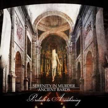 Ancient Bards & Serenity In Murder - Prelude To Awakening [Split] (2013)