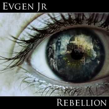 Evgen Jr - Rebellion (2013) Evgen Jr - Rebellion (2013)