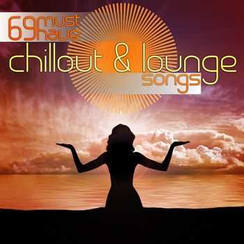 VA - 69 Must Have Chillout & Lounge Songs (2013)