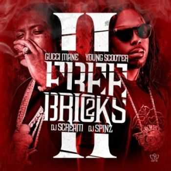 Gucci Mane & Young Scooter - Free Bricks 2 (2013)