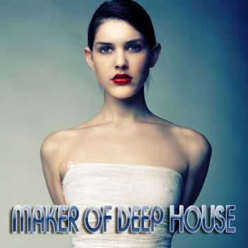 VA - Maker Of Deep House (2013)